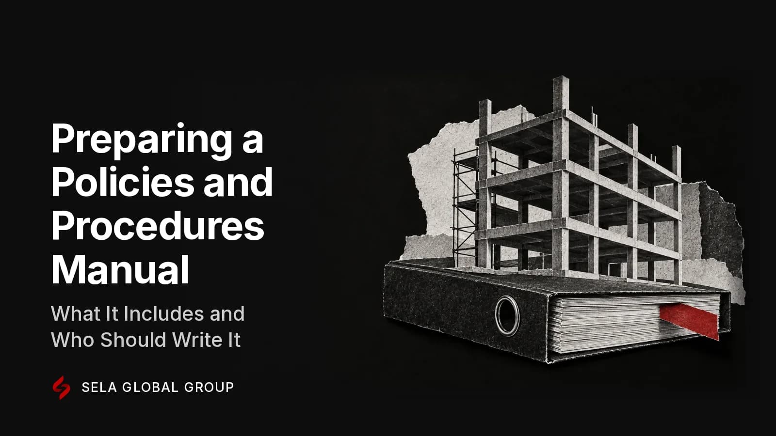 A black-and-white paper collage of a building frame of columns and floors standing on a thick ring binder as its foundation, with a red tab sticking out from its pages, representing a policies and procedures manual as the written foundation a company's operation stands on